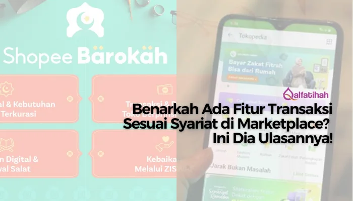 Benarkah Ada Fitur Transaksi Sesuai Syariat di Marketplace? Ini Dia Ulasannya!