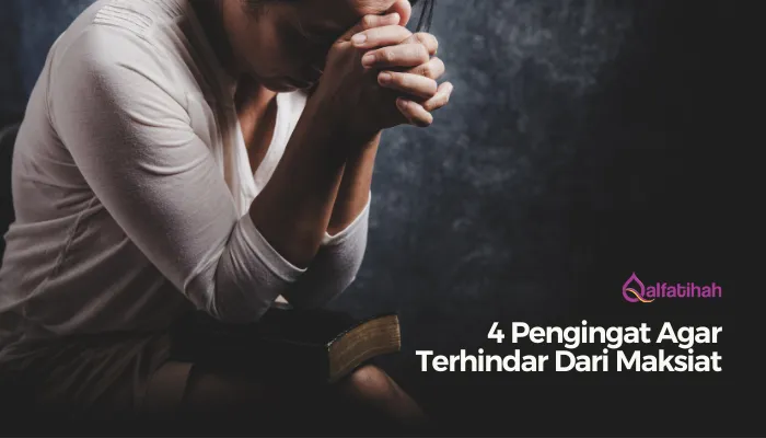 4 Pengingat Agar Terhindar Dari Maksiat