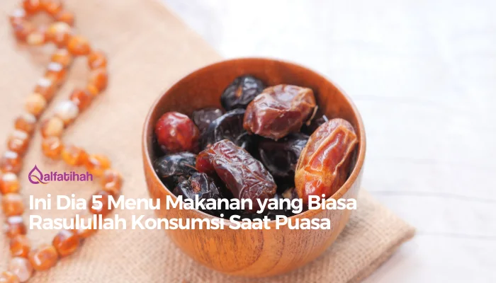 Ini Dia 5 Menu Makanan yang Biasa Rasulullah Konsumsi Saat Puasa