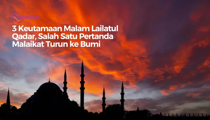 3 Keutamaan Malam Lailatul Qadar, Salah Satu Pertanda Malaikat Turun ke Bumi