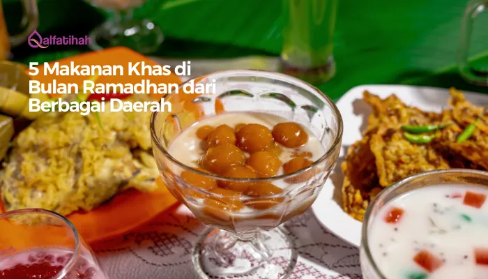 5 Makanan Khas di Bulan Ramadhan dari Berbagai Daerah