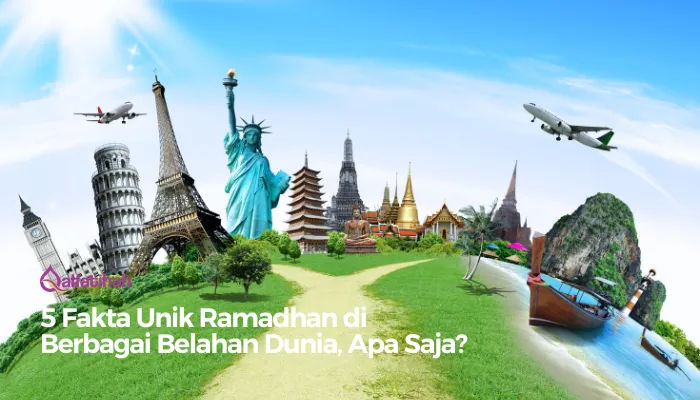 5 Fakta Unik Ramadhan di Berbagai Belahan Dunia, Apa Saja?