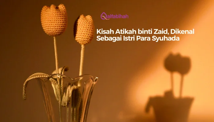 Kisah Atikah binti Zaid, Dikenal Sebagai Istri Para Syuhada