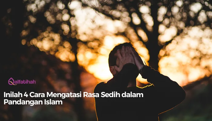 Inilah 4 Cara Mengatasi Rasa Sedih dalam Pandangan Islam