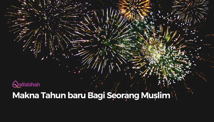 Makna Tahun baru Bagi Seorang Muslim