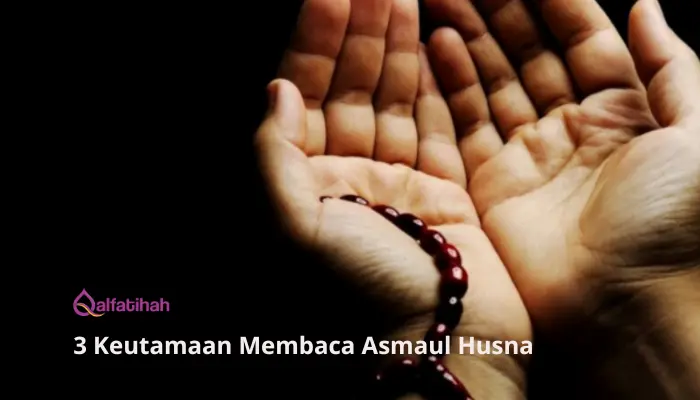 3 Keutamaan Membaca Asmaul Husna