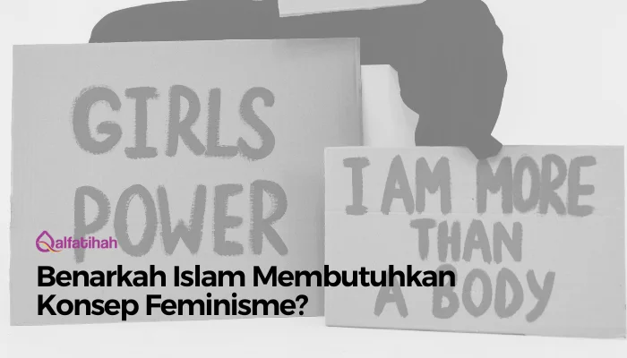 Benarkah Islam Membutuhkan Konsep Feminisme?