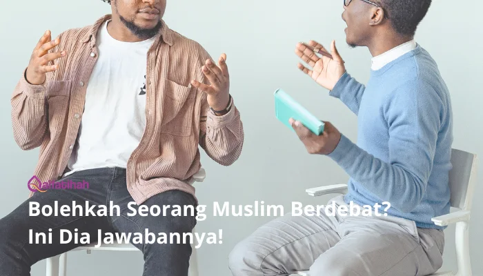 Bolehkah Seorang Muslim Berdebat? Ini Dia Jawabannya!