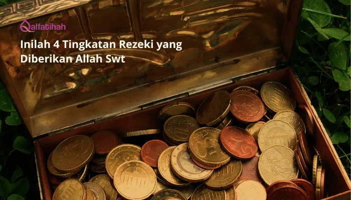 Inilah 4 Tingkatan Rezeki yang Diberikan Allah Swt