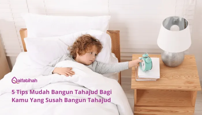 5 Tips Mudah Bangun Tahajud Bagi Kamu Yang Susah Bangun Tahajud