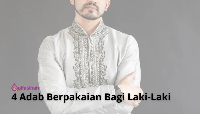 Ini Dia 4 Adab Berpakaian Bagi Laki-Laki yang Harus Kamu Tahu!