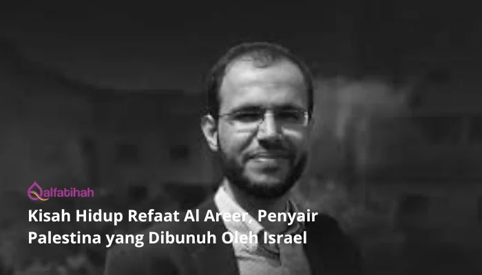 Kisah Hidup Refaat Al Areer, Penyair Palestina yang Dibunuh Oleh Israel