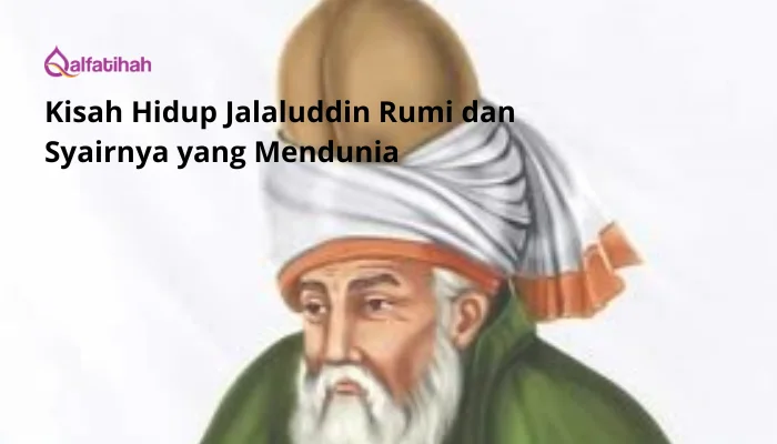 Kisah Hidup Jalaluddin Rumi dan Syairnya yang Mendunia