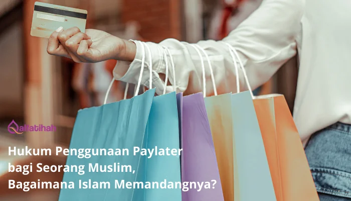 Hukum Paylater bagi Muslim, Bagaimana Pandangan Islam?