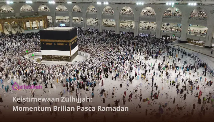 Keistimewaan Zulhijjah: Momentum Brilian Pasca Ramadan