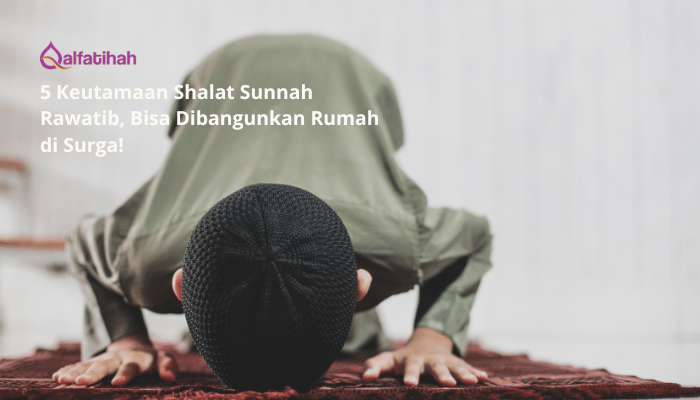 5 Keutamaan Shalat Sunnah Rawatib, Bisa Dibangunkan Rumah di Surga!