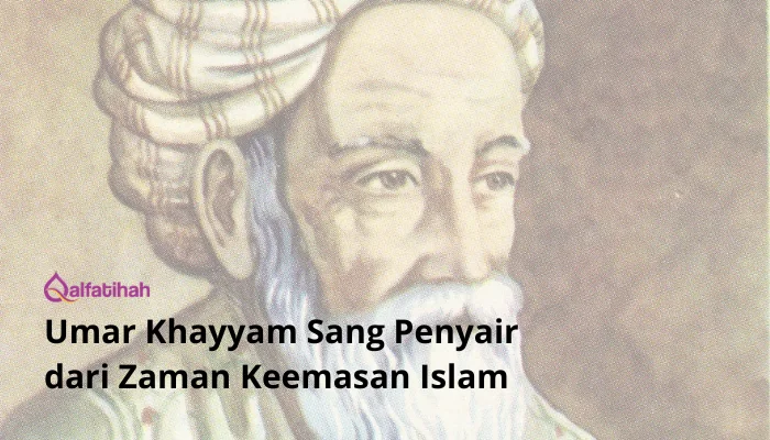 Umar Khayyam Sang Penyair dari Zaman Keemasan Islam