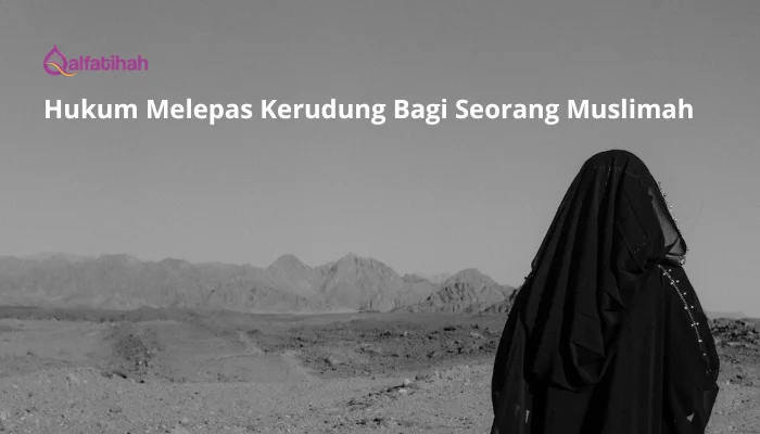 Hukum Melepas Kerudung Bagi Seorang Muslimah