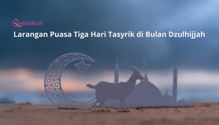 Larangan Puasa Tiga Hari Tasyrik di Bulan Dzulhijjah