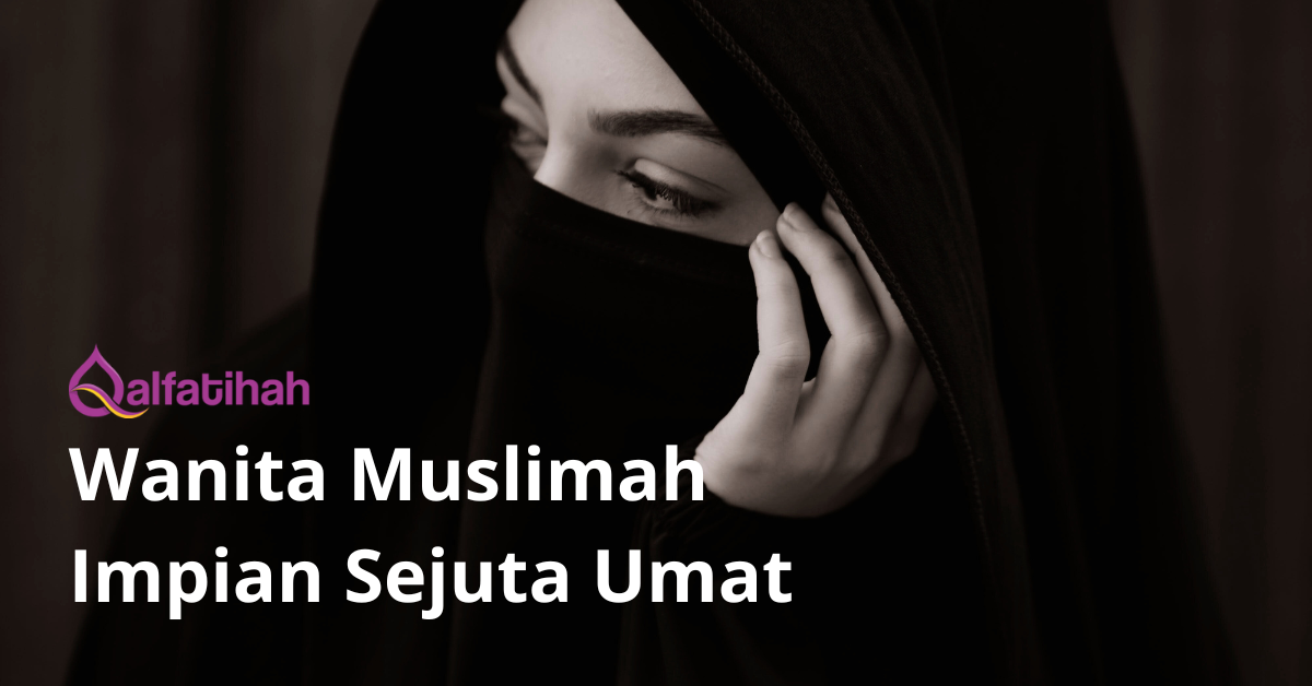 Wanita Muslimah Impian Sejuta Umat