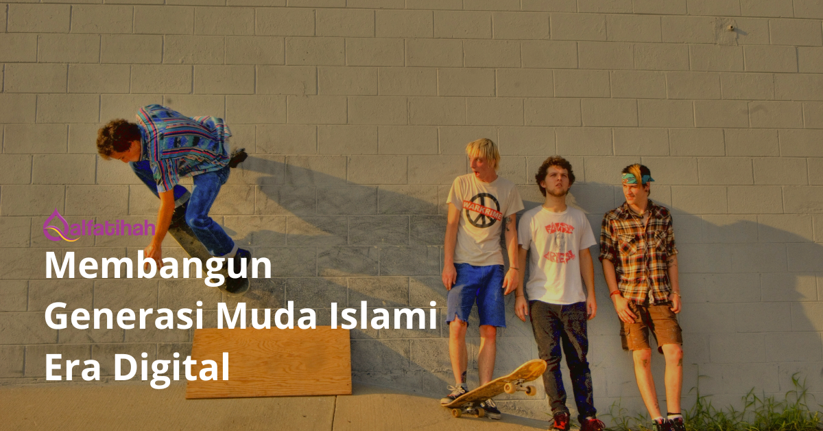 Membangun Generasi Muda Islam Era Digital