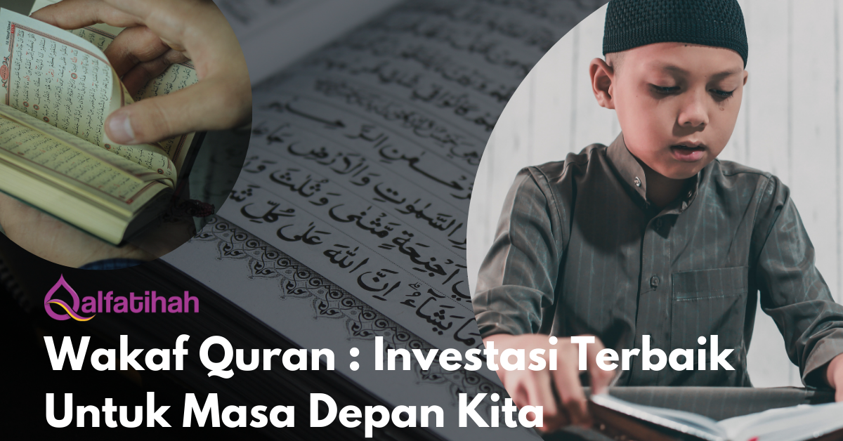 Wakaf Quran: Investasi Terbaik Untuk Masa Depan Kita