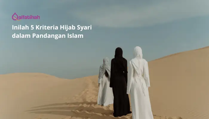 Inilah 5 Kriteria Hijab Syari dalam Pandangan Islam