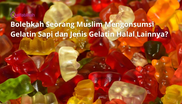 Bolehkah Seorang Muslim Mengonsumsi Gelatin Sapi dan Jenis Gelatin Halal Lainnya?