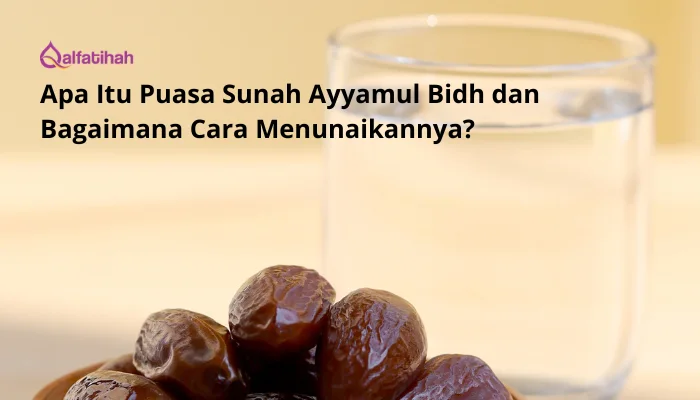 Apa Itu Puasa Sunah Ayyamul Bidh dan Bagaimana Cara Menunaikannya?