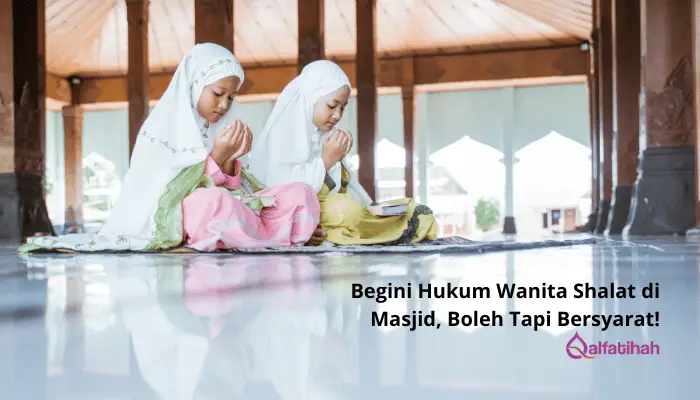 Begini Hukum Wanita Shalat di Masjid, Boleh Tapi Bersyarat!