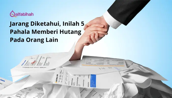 Jarang Diketahui, Inilah 5 Pahala Memberi Hutang Pada Orang Lain