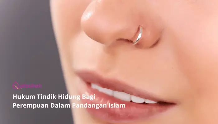 Hukum Tindik Hidung Bagi Perempuan Dalam Pandangan Islam