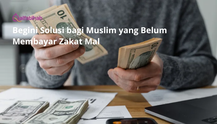 Begini Solusi bagi Muslim yang Belum Membayar Zakat Mal