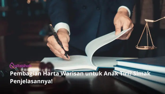 Pembagian Harta Warisan untuk Anak Tiri? Simak Penjelasannya!