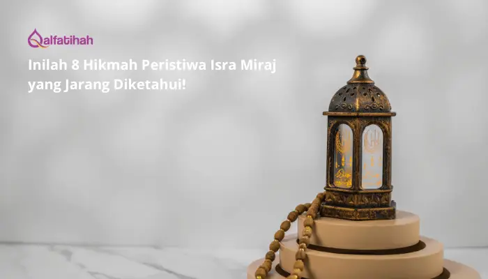 Inilah 8 Hikmah Peristiwa Isra Miraj yang Jarang Diketahui!