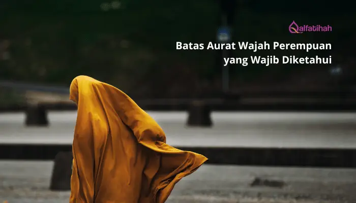 Batas Aurat Wajah Perempuan yang Wajib Diketahui