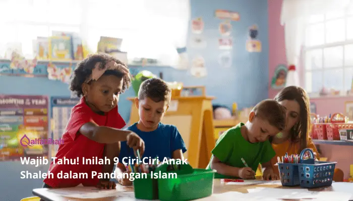 Wajib Tahu! Inilah 9 Ciri-Ciri Anak Shaleh dalam Pandangan Islam