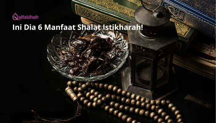 Ini Dia 6 Manfaat Shalat Istikharah!