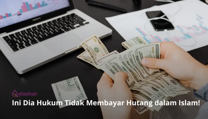 Ini Dia Hukum Tidak Membayar Hutang dalam Islam!