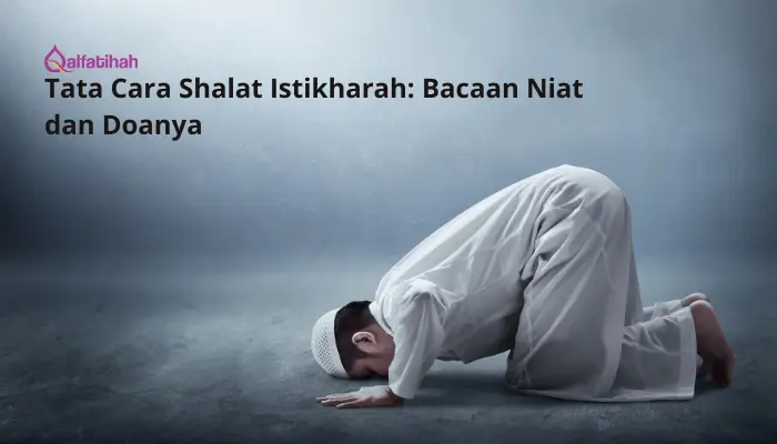 Tata Cara Shalat Istikharah: Bacaan Niat dan Doanya