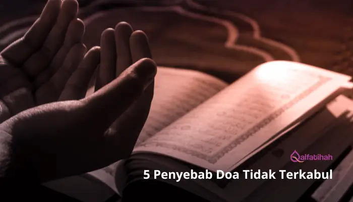 5 Penyebab Doa Tidak Terkabul