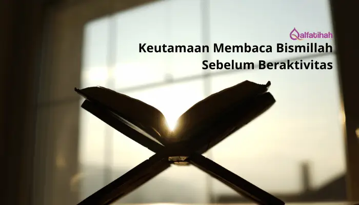 Keutamaan Membaca Bismillah Sebelum Beraktivitas