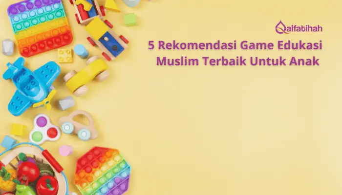 5 Rekomendasi Game Edukasi Muslim Terbaik Untuk Anak