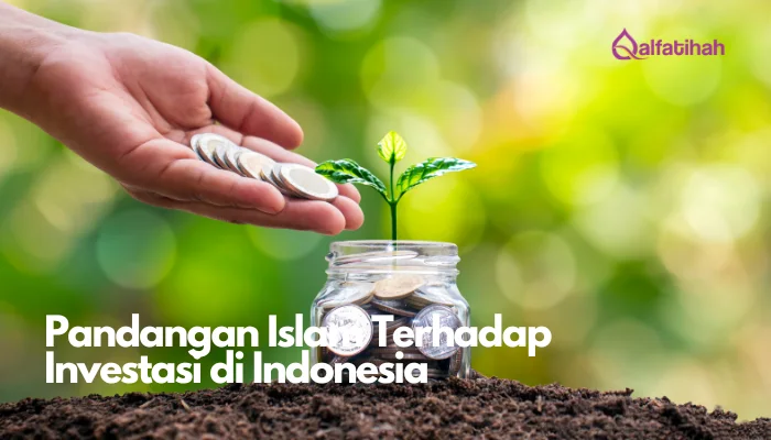 Pandangan Islam Terhadap Investasi di Indonesia