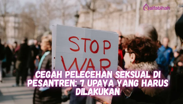 Bahaya Pelecehan Seksual di Pesantren: 7 Upaya yang Harus Dilakukan