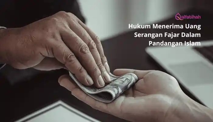 Hukum Menerima Uang Serangan Fajar Dalam Pandangan Islam