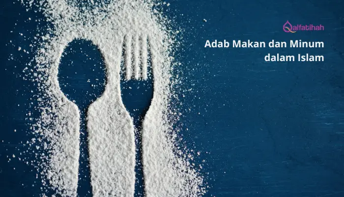 Adab Makan dan Minum dalam Islam