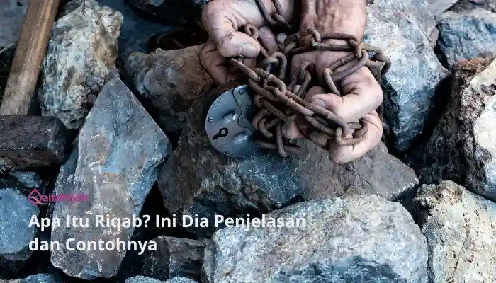 Apa Itu Riqab? Ini Dia Penjelasan dan Contohnya