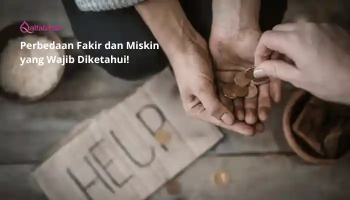 Perbedaan Fakir dan Miskin yang Wajib Diketahui!