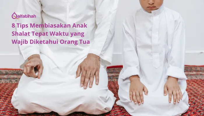 8 Tips Membiasakan Anak Shalat Tepat Waktu yang Wajib Diketahui Orang Tua